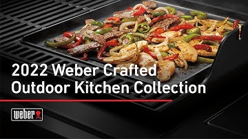 2022 Weber Crafted Outdoor Kitchen Collection | Weber Grills