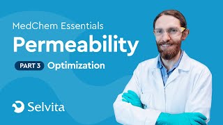 MedChem Essentials: Permeability Part 3 - Optimization