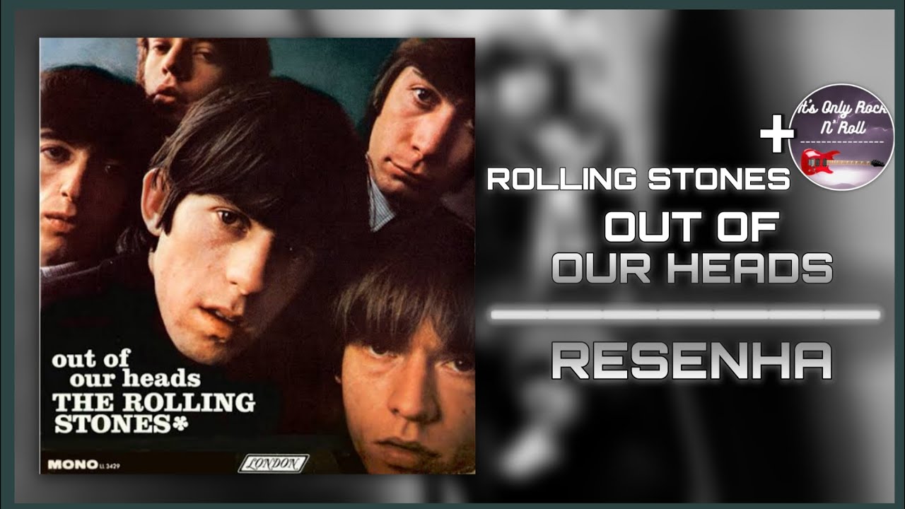 MUITO ALÉM DOS HITS! - OUT OF OUR HEADS (ROLLING STONES) | COM 
