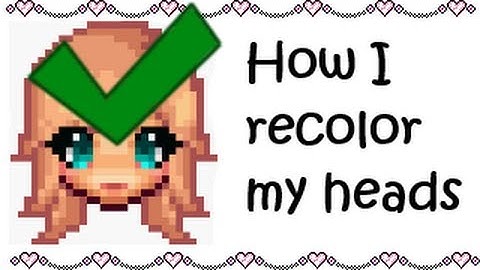 How I recolor my heads! :D