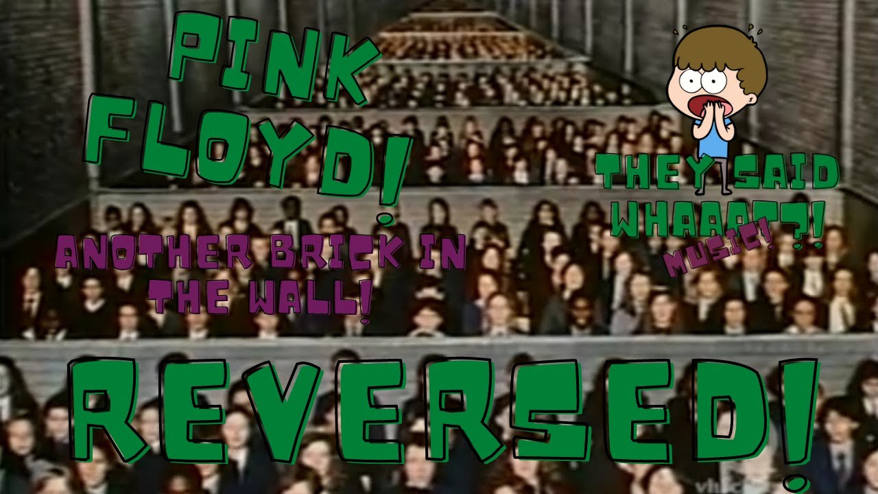 Pink Floyd - Another Brick In The Wall Reversed