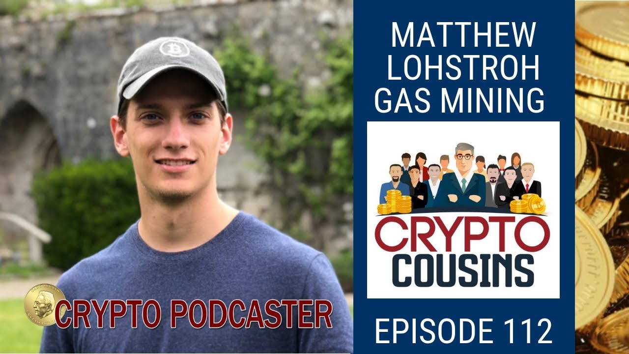 Using Natural Gas To Mine Bitcoin With Matthew Lohstroh