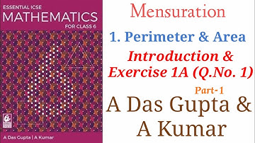 ICSE Mathematics| Class 6 | Mensuration| Perimeter and Area| A Das Gupta Solutions Part-1 #icse