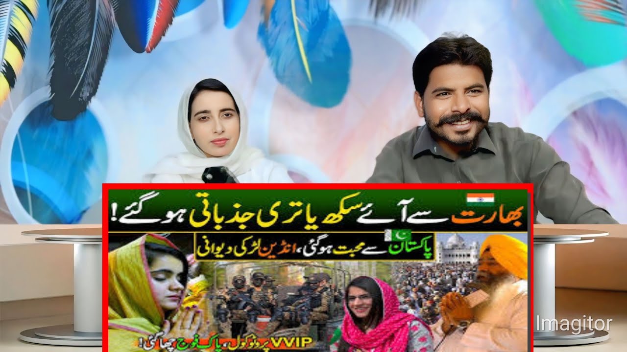 VVIP Protocol & Security to Indian Sikh in Pakistan During Visit to Kartarpur Sahib & Nankana Sahib