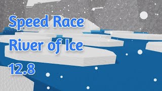 Wr Roblox Speed Race River Of Ice 12.8