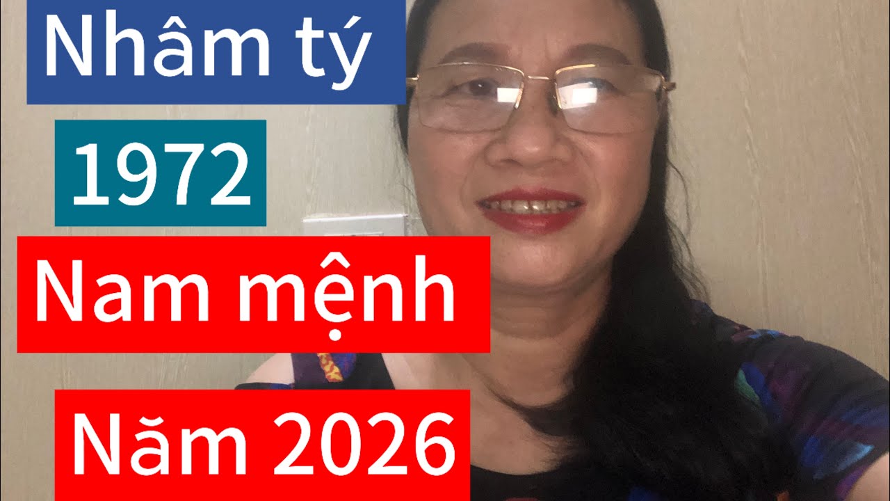 Vận hạn tuổi nhâm tý 1972 nam mệnh năm 2026