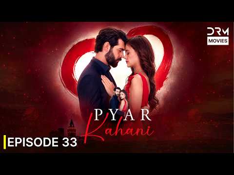 Pyar Kahani | A Story That Will Break Your Heart | Emotional Romantic Drama 2026 | Episode 33 | UH1R