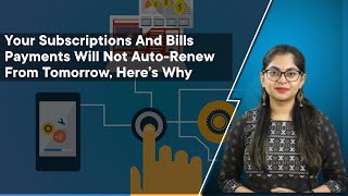 Your Subscriptions And Bills Payments Will Not Auto-Renew From Tomorrow, Here’s Why