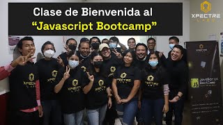 Clase de Bienvenida al  Javascript Bootcamp by Xpectre Labs