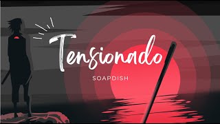 Video thumbnail of "Soapdish - Tensionado (Lyrics Video)"