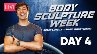 BODY SCULPTURE WEEK - LIVE DAY 4