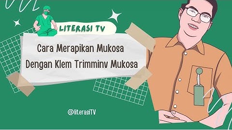Cara Merapikan Mukosa Dengan Klem Trimming Mulosa ( LSSM)