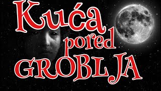 Kuća Pored Groblja - Strašna Horor Priča Ukleta Kuća - Jeziva Horor Priča