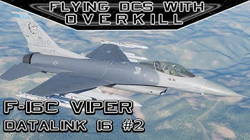 Flying DCS World With OverKill | F-16C Viper | Data Link 16 Configuration and FCR Filters