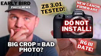 Canon's Firmware DISASTER | BIG Crop = BAD Photo? | Best DO IT ALL Camera? | Z8 FW 3.01 Tested
