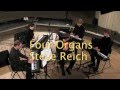 Steve Reich - Four Organs
