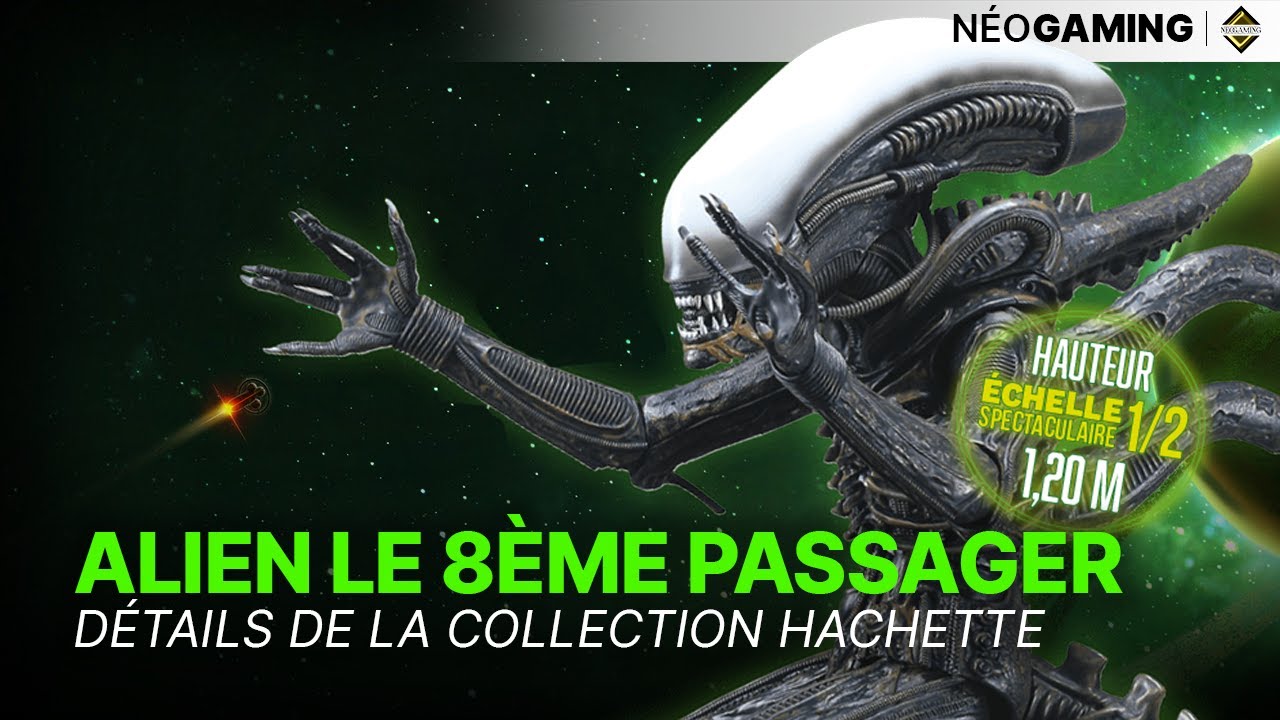 🪐 Collection Alien 2021 par Hachette : Tous les détails ! - YouTube