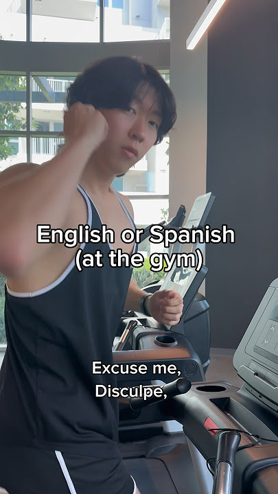English or Spanish at the gym???