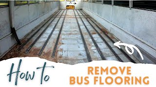 How to remove a School Bus Floor | Skoolie Bus Conversion