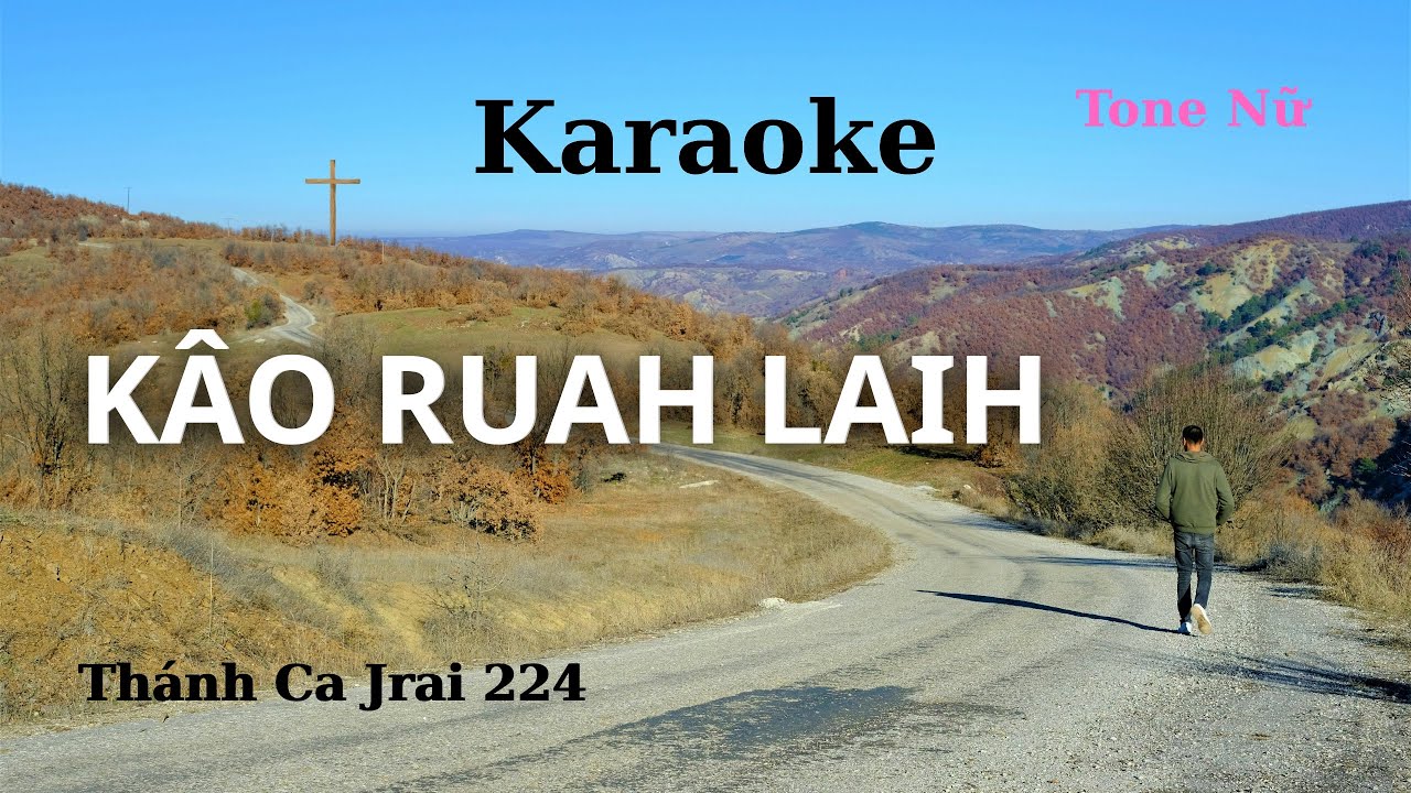 Kâo Ruah Laih Karaoke (tone nữ) - Thánh ca Jrai 224