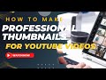 How To Make Professional Thumbnails For YouTube Videos 2023 YouTube Thumbnail Kaise Banaye 🔥