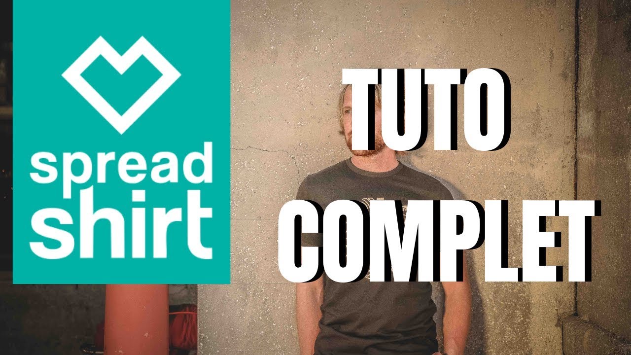 Spreadshirt Tuto Complet FR 2021 YouTube