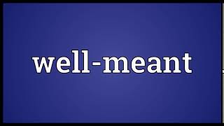 Well meant Meaning | Wordogram