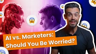 Will AI REPLACE Marketers? Here's What You NEED to KNOW! 😱