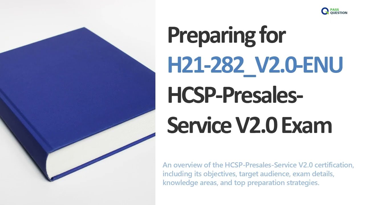 H21-282_V2.0-ENU HCSP-Presales-Service V2.0 Exam Prep & Mock Test