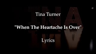 Tina Turner - When The Heartache Is Over (Lyrics) [4K]