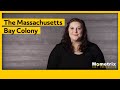 The Massachusetts Bay Colony From Inception to Royal Charter Changes