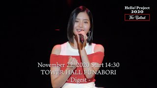 「Hello! Project 2020 〜The Ballad〜」 November 22, 2020 Start 14:30・TOWER HALL FUNABORI - Digest -