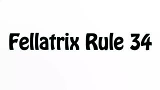 Learn How To Pronounce Fellatrix Rule 34
