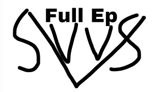 SVVS - (Full Ep)