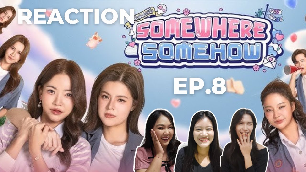 [Reaction] EP.8 รักปากแข็ง (Somewhere Somehow) | Doo Gon Mai Channel