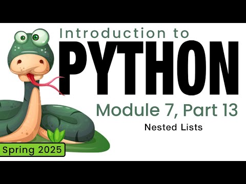Python (Spring 2025) Module 7-13: Nested Lists