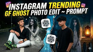 Instagram trending GF GHOST photo editing prompt ~ GHOST Ai photo editing aesthetic ~ ChatGPT #ghost screenshot 3