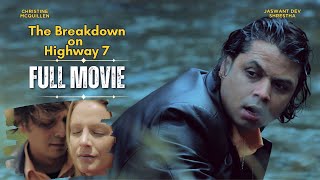 The Breakdown On highway 7 | FULL MOVIE 4k | Jaswant Dev Shrestha | Christine McQullien  |