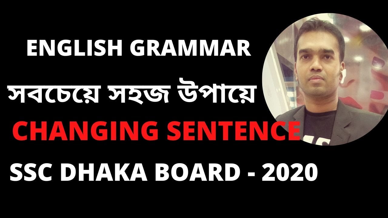 Changing Sentence | Dhaka Board -2020 | SSC Changing Sentence