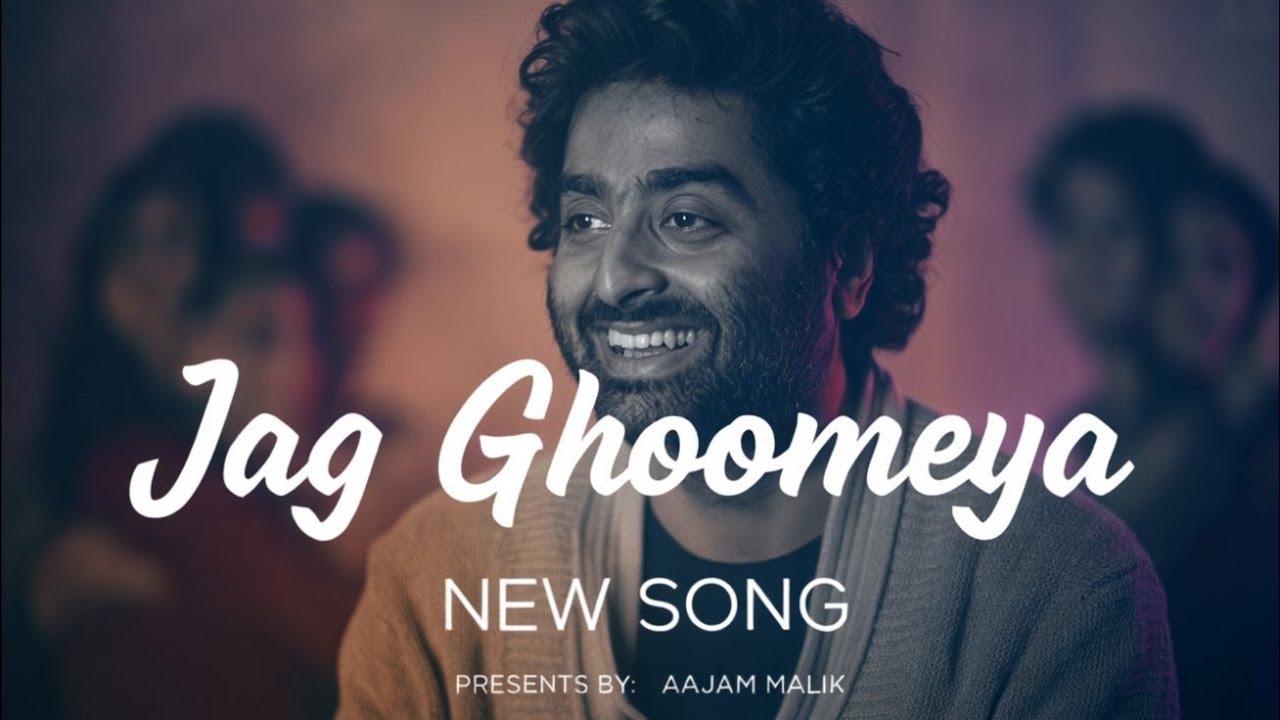 Jag Ghoomeya | Soulful Love Song | Arijit Singh Style | Aajam Malik | Latest Hindi Song 2026