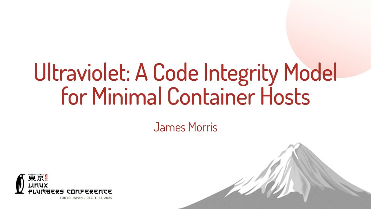 Ultraviolet: A Code Integrity Model for Minimal Container Hosts - James ...