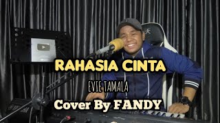 Rahasia Cinta_EVIE TAMALA Cover By FANDY