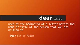dear , Meaning of dear , Definition of dear , Pronunciation of dear