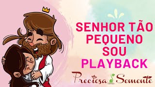 Senhor tão pequeno sou - Playback - Coral Infantil Preciosa Semente