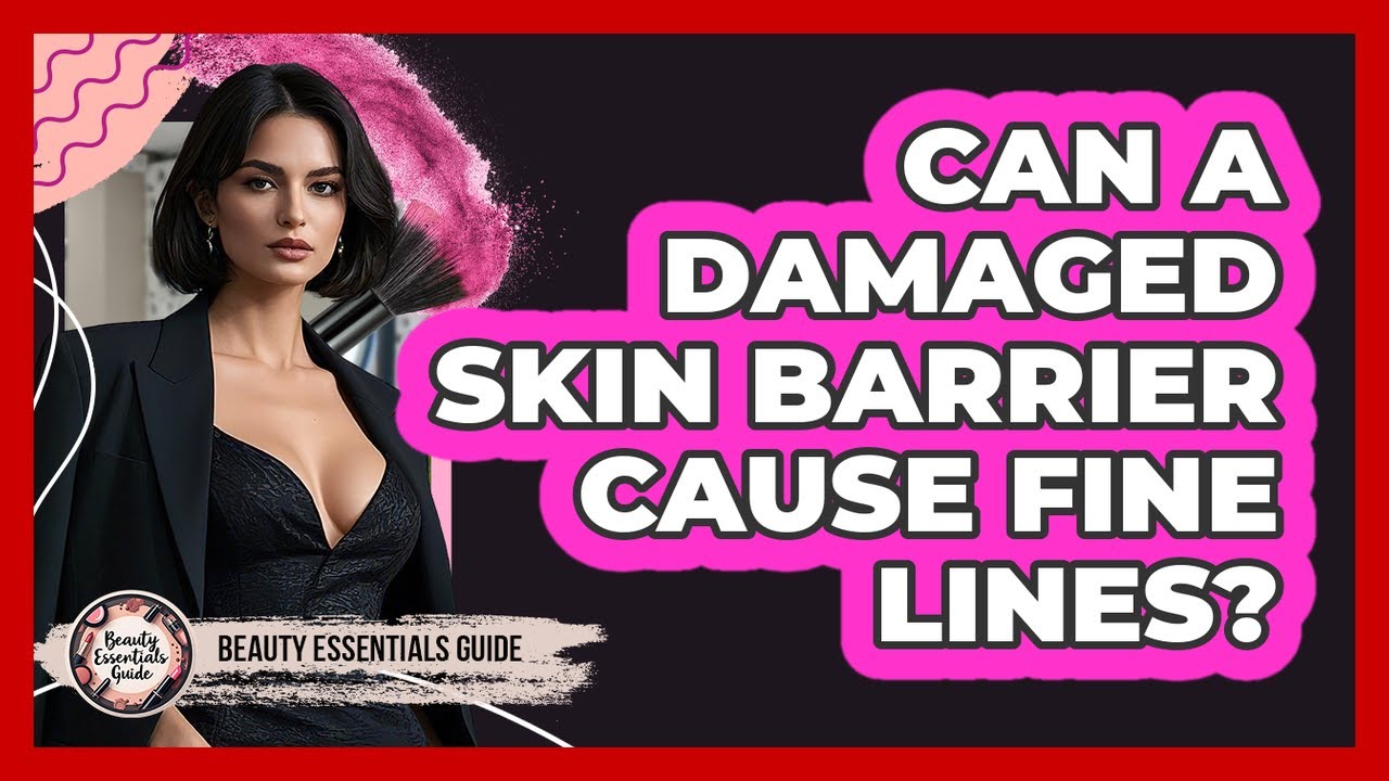 Can A Damaged Skin Barrier Cause Fine Lines? - Beauty Essentials Guide
