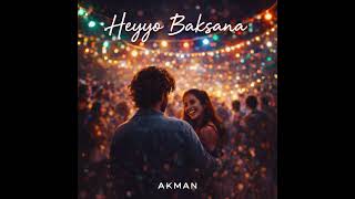 Akman - Heyyo Baksana