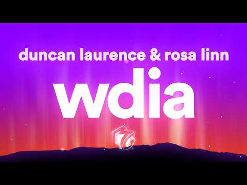 Rosa Linn, Duncan Laurence - WDIA (Would Do It Again) (Lyrics)