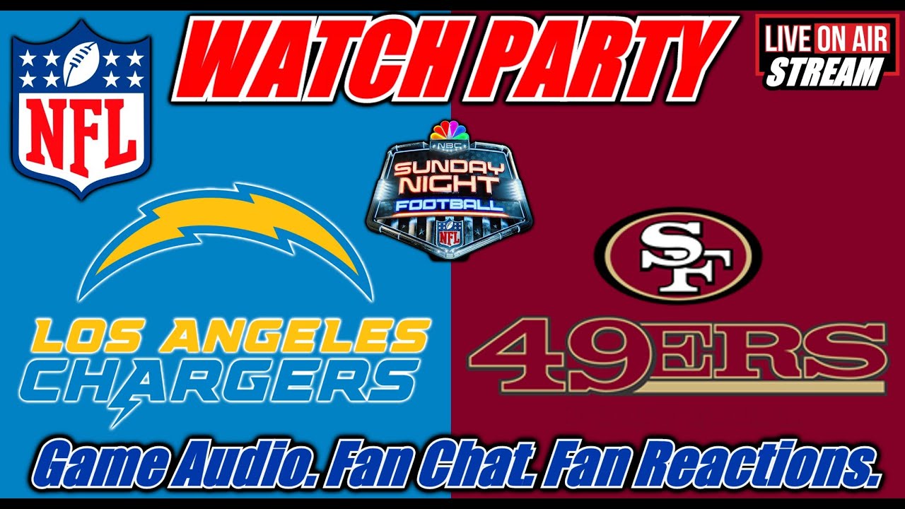 Chargers VS 49ers 🟢LIVE 🏈 SNF NFL TENvsKC Watch Party Game Audio Fan