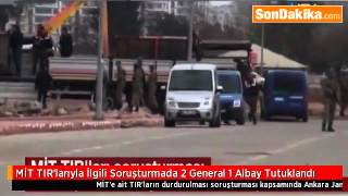 Mi̇t Tirlarıyla İlgili Soruşturmada 2 General 1 Albay Tutuklandı