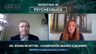 Investing in Psychedelics w/ Roger McIntyre of Champignon Brands (CSE:SHRM)